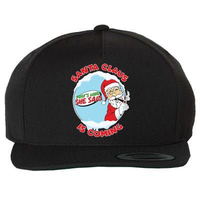 Santa Claus Is Coming Thats What She Said Wool Snapback Cap