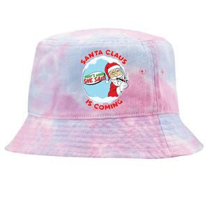 Santa Claus Is Coming Thats What She Said Tie-Dyed Bucket Hat