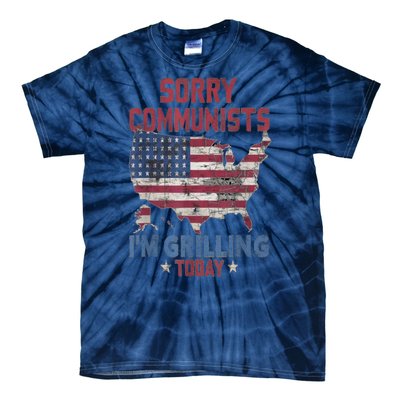 Sorry Communists Im Grilling Today Funny 4th Of July Bbq Tie-Dye T-Shirt