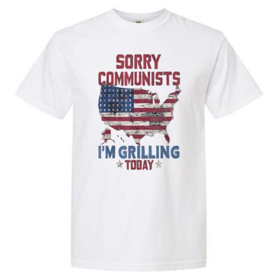 Sorry Communists Im Grilling Today Funny 4th Of July Bbq Garment-Dyed Heavyweight T-Shirt