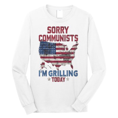 Sorry Communists Im Grilling Today Funny 4th Of July Bbq Long Sleeve Shirt