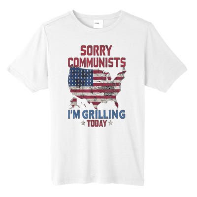 Sorry Communists Im Grilling Today Funny 4th Of July Bbq Tall Fusion ChromaSoft Performance T-Shirt