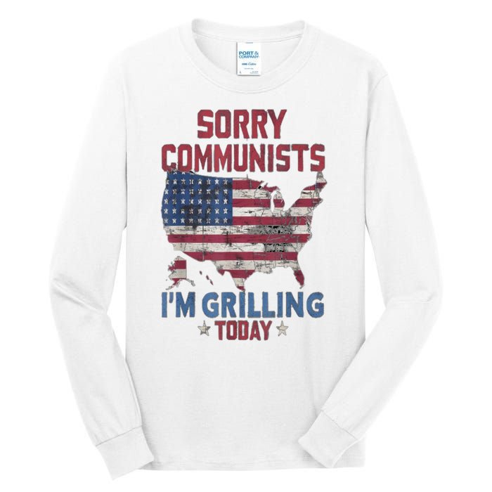 Sorry Communists Im Grilling Today Funny 4th Of July Bbq Tall Long Sleeve T-Shirt