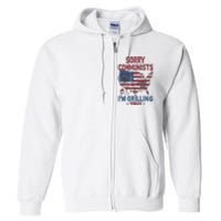 Sorry Communists Im Grilling Today Funny 4th Of July Bbq Full Zip Hoodie