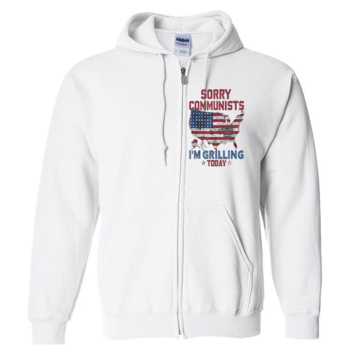 Sorry Communists Im Grilling Today Funny 4th Of July Bbq Full Zip Hoodie