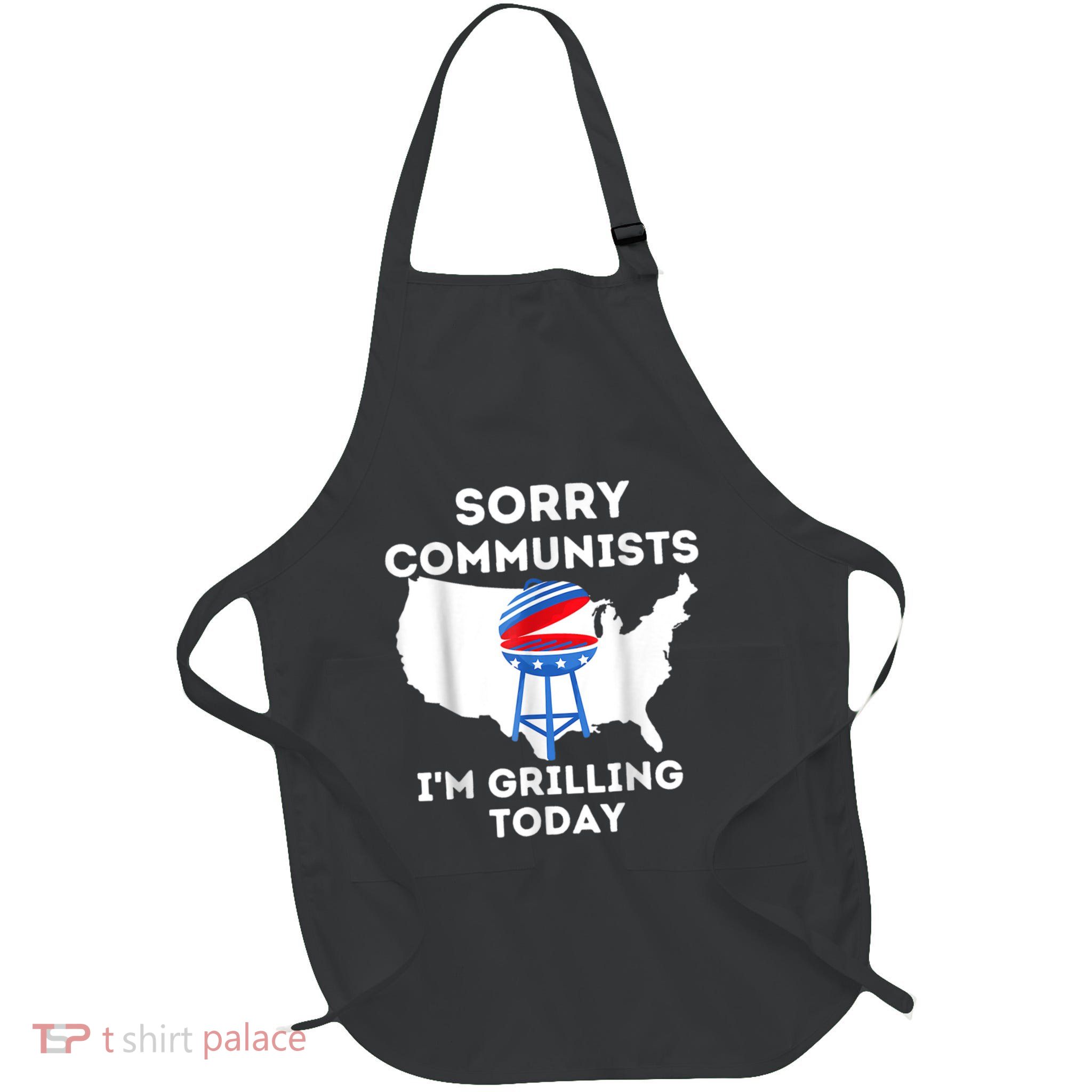 Sorry Communists Im Grilling Today Funny 4th Of July Bbq Full-Length Apron With Pockets