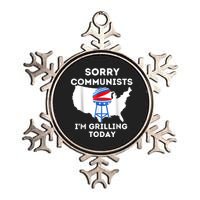 Sorry Communists Im Grilling Today Funny 4th Of July Bbq Metallic Star Ornament