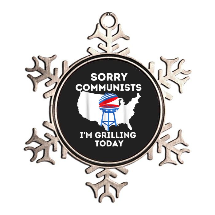 Sorry Communists Im Grilling Today Funny 4th Of July Bbq Metallic Star Ornament