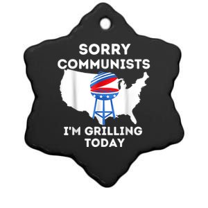 Sorry Communists Im Grilling Today Funny 4th Of July Bbq Ceramic Star Ornament