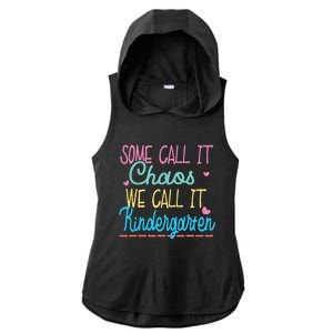 Some Call It Chaos We Call It Kindergarten Funny Teacher Ladies PosiCharge Tri-Blend Wicking Draft Hoodie Tank