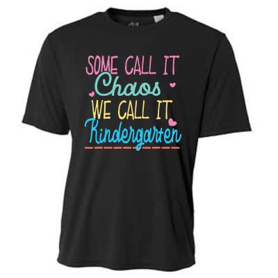 Some Call It Chaos We Call It Kindergarten Funny Teacher Cooling Performance Crew T-Shirt