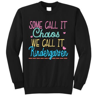 Some Call It Chaos We Call It Kindergarten Funny Teacher Sweatshirt