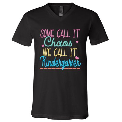 Some Call It Chaos We Call It Kindergarten Funny Teacher V-Neck T-Shirt