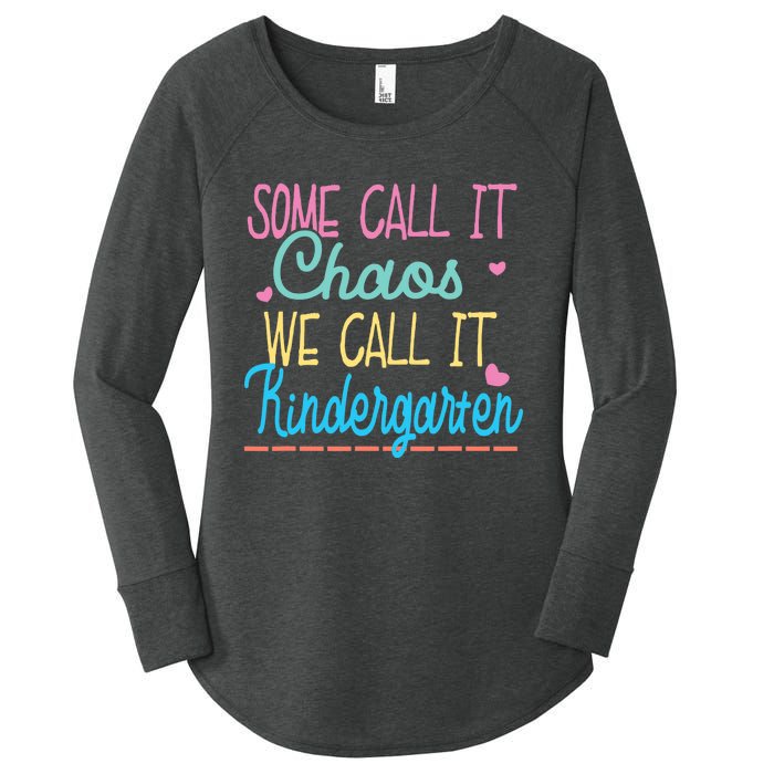 Some Call It Chaos We Call It Kindergarten Funny Teacher Women's Perfect Tri Tunic Long Sleeve Shirt