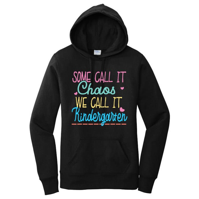 Some Call It Chaos We Call It Kindergarten Funny Teacher Women's Pullover Hoodie