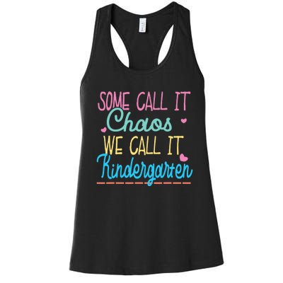 Some Call It Chaos We Call It Kindergarten Funny Teacher Women's Racerback Tank