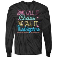 Some Call It Chaos We Call It Kindergarten Funny Teacher Tie-Dye Long Sleeve Shirt