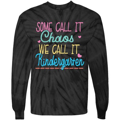 Some Call It Chaos We Call It Kindergarten Funny Teacher Tie-Dye Long Sleeve Shirt