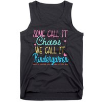 Some Call It Chaos We Call It Kindergarten Funny Teacher Tank Top