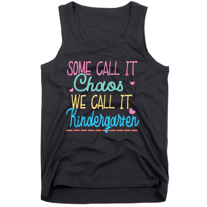 Some Call It Chaos We Call It Kindergarten Funny Teacher Tank Top