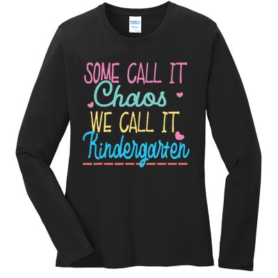 Some Call It Chaos We Call It Kindergarten Funny Teacher Ladies Long Sleeve Shirt