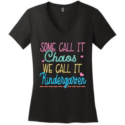 Some Call It Chaos We Call It Kindergarten Funny Teacher Women's V-Neck T-Shirt