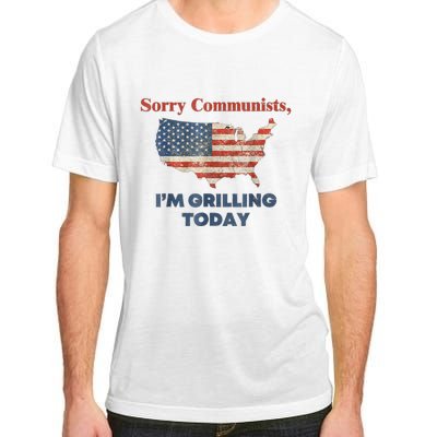 Sorry Communists Im Grilling Today Funny 4th Of July Bbq Adult ChromaSoft Performance T-Shirt