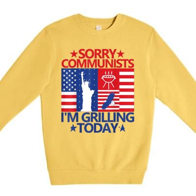 Sorry Communists Im Grilling Today Funny 4th Of July Bbq Premium Crewneck Sweatshirt