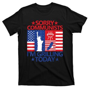 Sorry Communists Im Grilling Today Funny 4th Of July Bbq T-Shirt