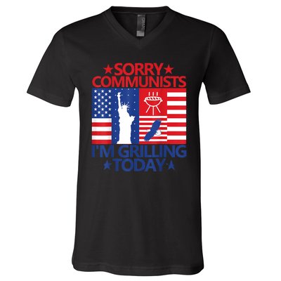 Sorry Communists Im Grilling Today Funny 4th Of July Bbq V-Neck T-Shirt