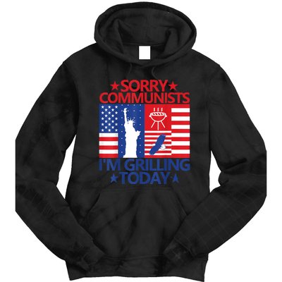 Sorry Communists Im Grilling Today Funny 4th Of July Bbq Tie Dye Hoodie