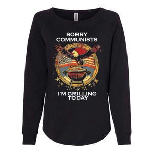 Sorry Communists Im Grilling Today Funny 4th Of July Bbq Womens California Wash Sweatshirt