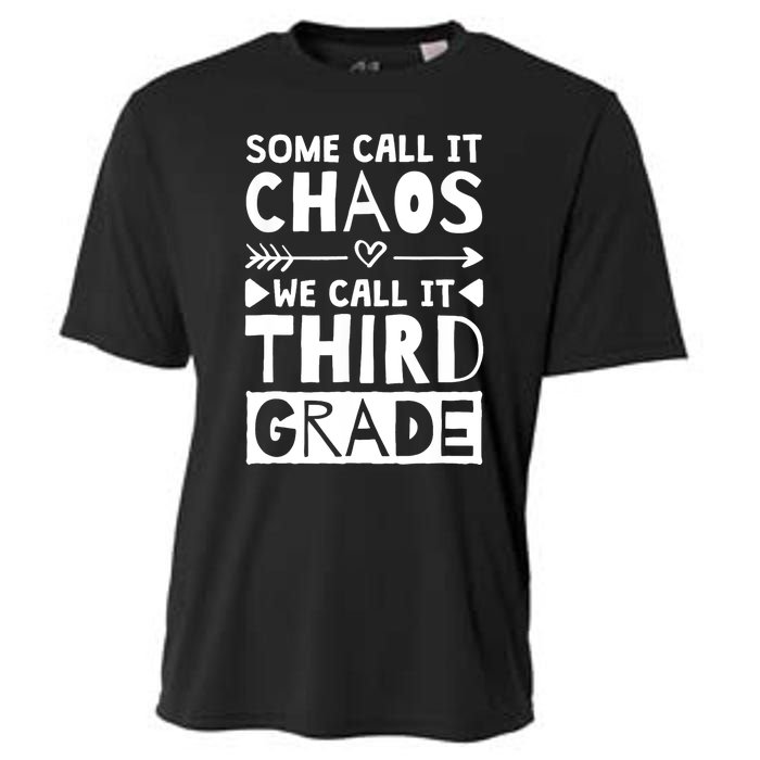 Some Call It Chaos We Call It Third Grade 3rd Grade Teacher Cooling Performance Crew T-Shirt