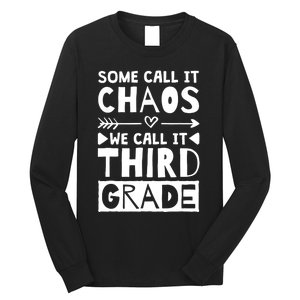 Some Call It Chaos We Call It Third Grade 3rd Grade Teacher Long Sleeve Shirt