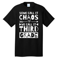 Some Call It Chaos We Call It Third Grade 3rd Grade Teacher Tall T-Shirt