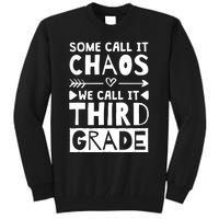 Some Call It Chaos We Call It Third Grade 3rd Grade Teacher Tall Sweatshirt