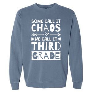 Some Call It Chaos We Call It Third Grade 3rd Grade Teacher Garment-Dyed Sweatshirt