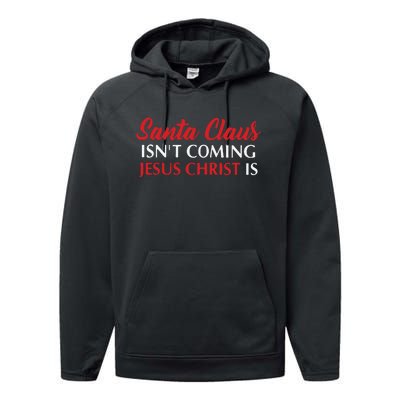 Santa Claus Isnt Coming Jesus Christ Is Merry Christmas Performance Fleece Hoodie