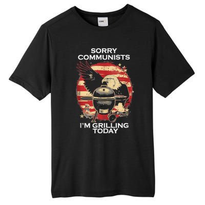 Sorry Communists Im Grilling Today Funny 4th Of July Bbq Tall Fusion ChromaSoft Performance T-Shirt