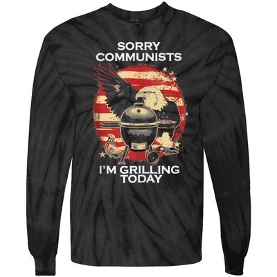 Sorry Communists Im Grilling Today Funny 4th Of July Bbq Tie-Dye Long Sleeve Shirt