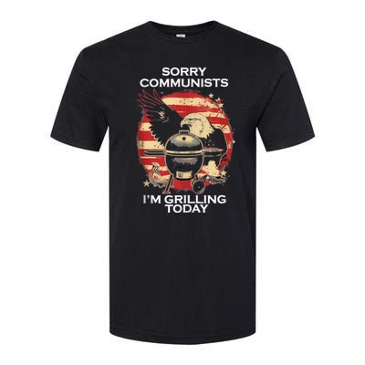 Sorry Communists Im Grilling Today Funny 4th Of July Bbq Softstyle CVC T-Shirt