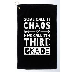 Some Call It Chaos We Call It Third Grade 3rd Grade Teacher Platinum Collection Golf Towel