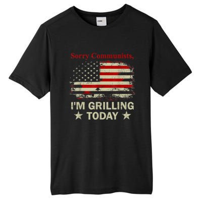 Sorry Communists Im Grilling Today Funny 4th Of July Bbq Tall Fusion ChromaSoft Performance T-Shirt