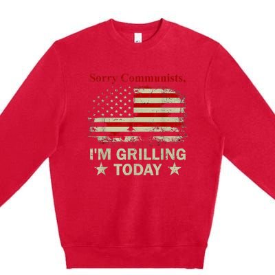 Sorry Communists Im Grilling Today Funny 4th Of July Bbq Premium Crewneck Sweatshirt