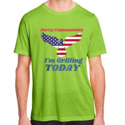 Sorry Communists Im Grilling Today Funny 4th Of July Bbq Adult ChromaSoft Performance T-Shirt