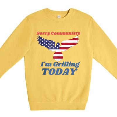 Sorry Communists Im Grilling Today Funny 4th Of July Bbq Premium Crewneck Sweatshirt