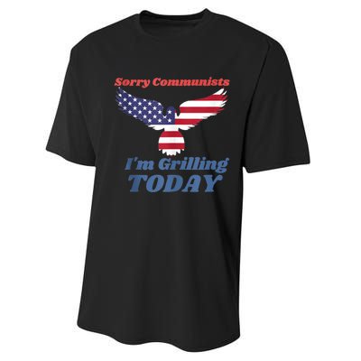 Sorry Communists Im Grilling Today Funny 4th Of July Bbq Performance Sprint T-Shirt