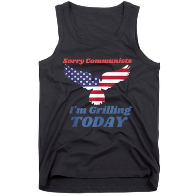 Sorry Communists Im Grilling Today Funny 4th Of July Bbq Tank Top