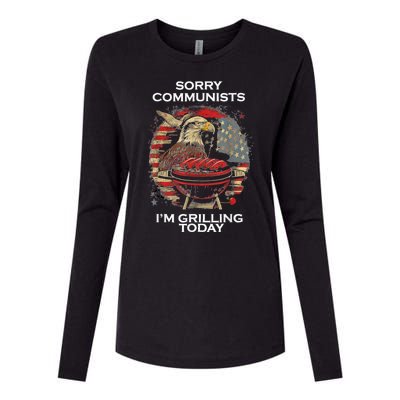 Sorry Communists Im Grilling Today Funny 4th Of July Bbq Womens Cotton Relaxed Long Sleeve T-Shirt