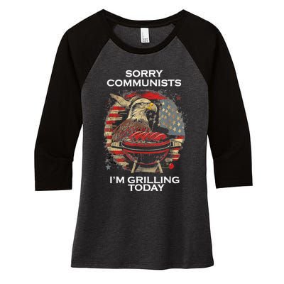 Sorry Communists Im Grilling Today Funny 4th Of July Bbq Women's Tri-Blend 3/4-Sleeve Raglan Shirt